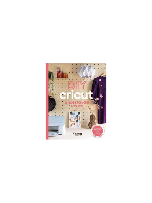 Book FR – The machine to create without limits DIY Cricut